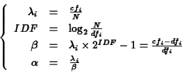 \begin{eqnarray*}\left\{
\begin{array}{rll}
\lambda_i&=& \frac{cf_i}{N} \\
I...
...lpha &=& \frac{\lambda_i}{\beta}
\end{array} \right. \nonumber
\end{eqnarray*}